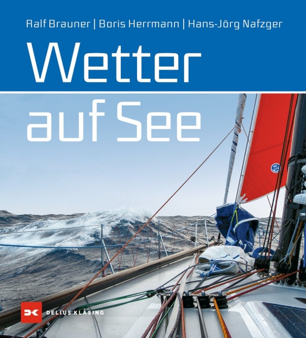 Wetter auf See Hans-Jrg NafzgerBoris HerrmannRalf Brauner 