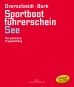 Heinz Overschmidt, Axel Bark;  Sportbootführerschein See 