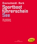 Heinz Overschmidt, Axel Bark;  Sportbootfhrerschein See 